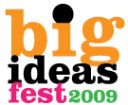 Big Ideas Fest 2009