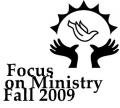 fall 2009 focus on ministry